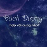 Bạch Dương hợp với cung nào?